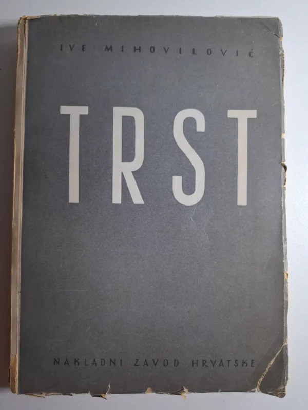 Trst - etnografski i ekonomski prikaz - Ive Mihovilović