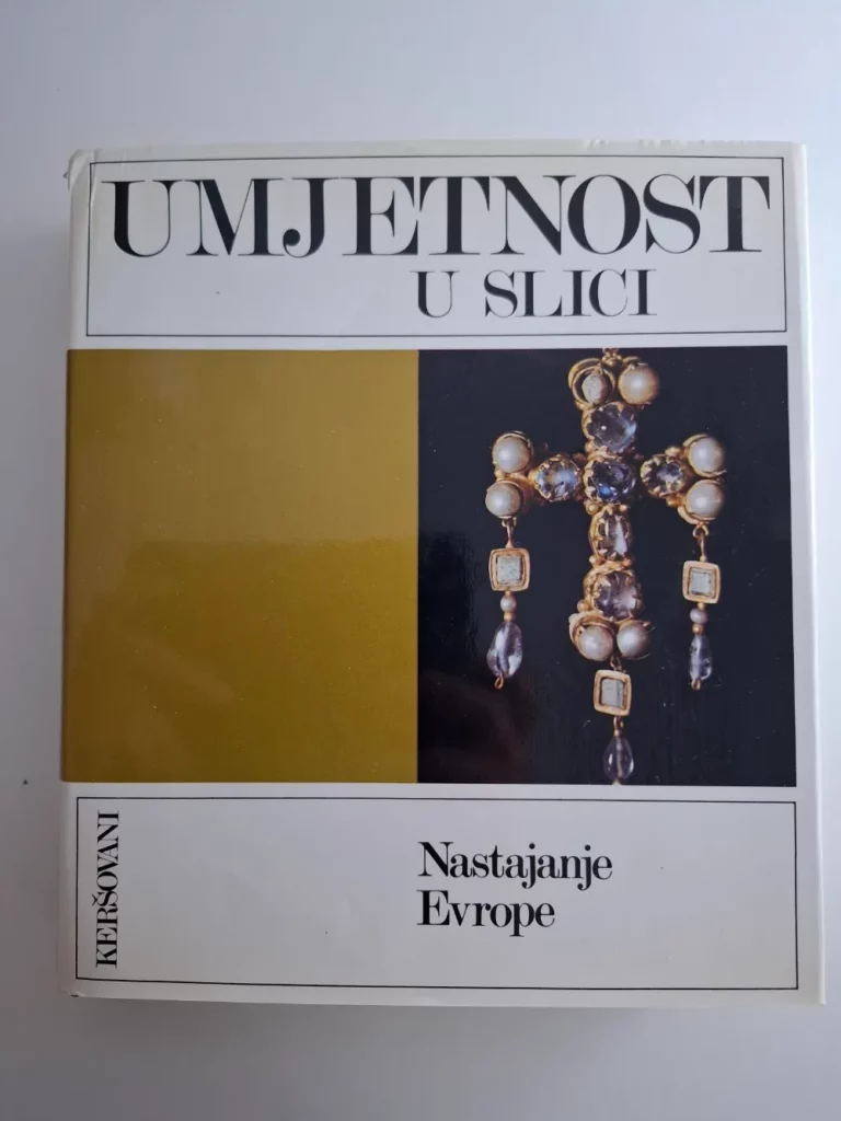 Umjetnost u slici - Nastajanje Evrope Walter Torbrugge