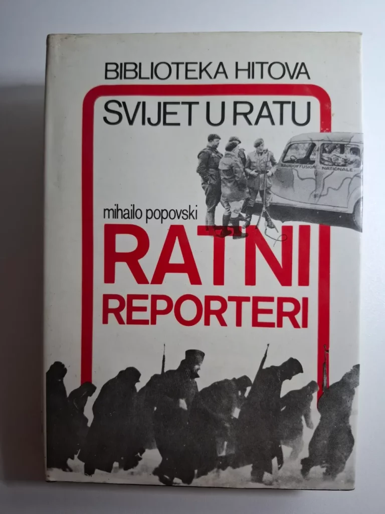 Ratni reporteri - Mihailo Popovski (Svijet u ratu - Biblioteka hitova)