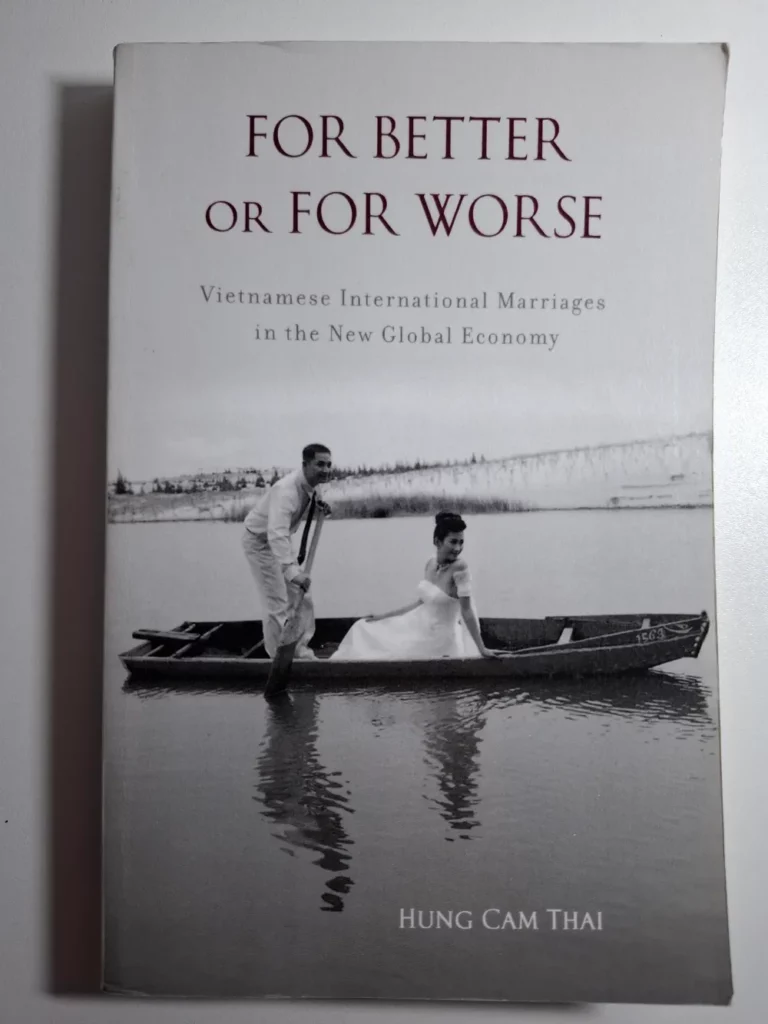 For Better or For Worse: Vietnamese International Marriages in the New Global Economy - Hung Cam Thai 