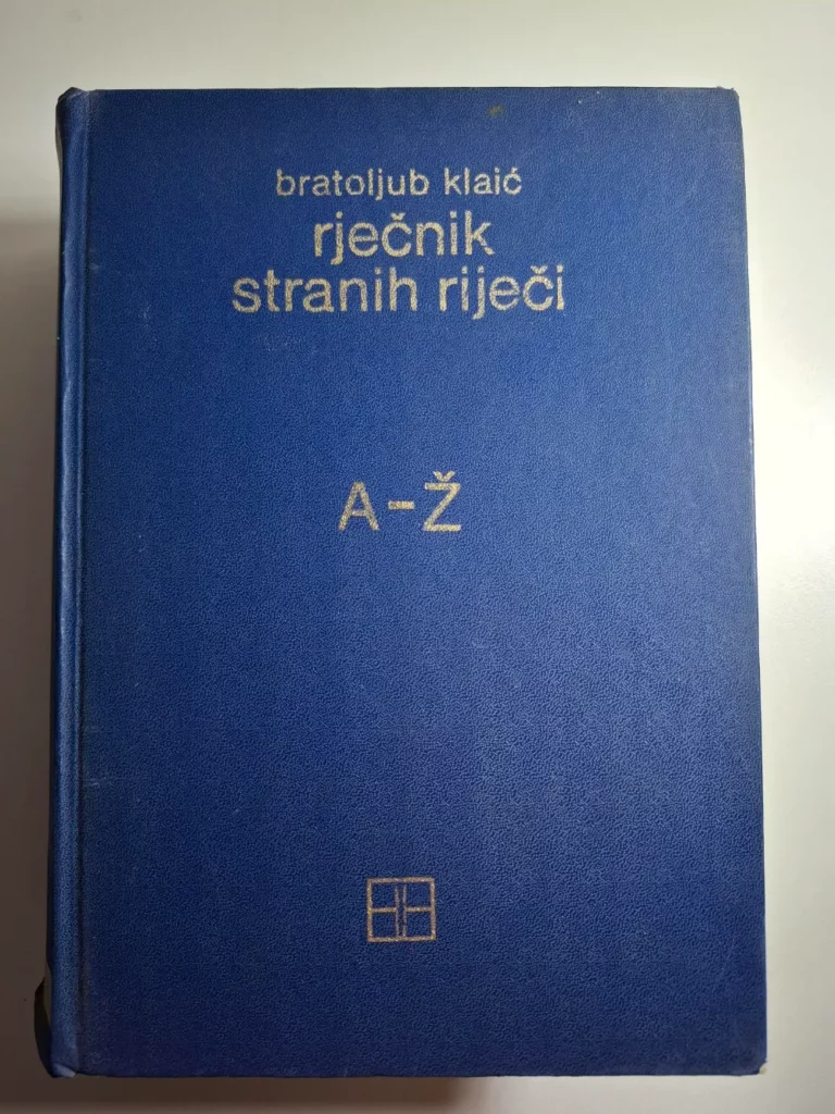 Bratoljub Klaić : Rječnik stranih riječi