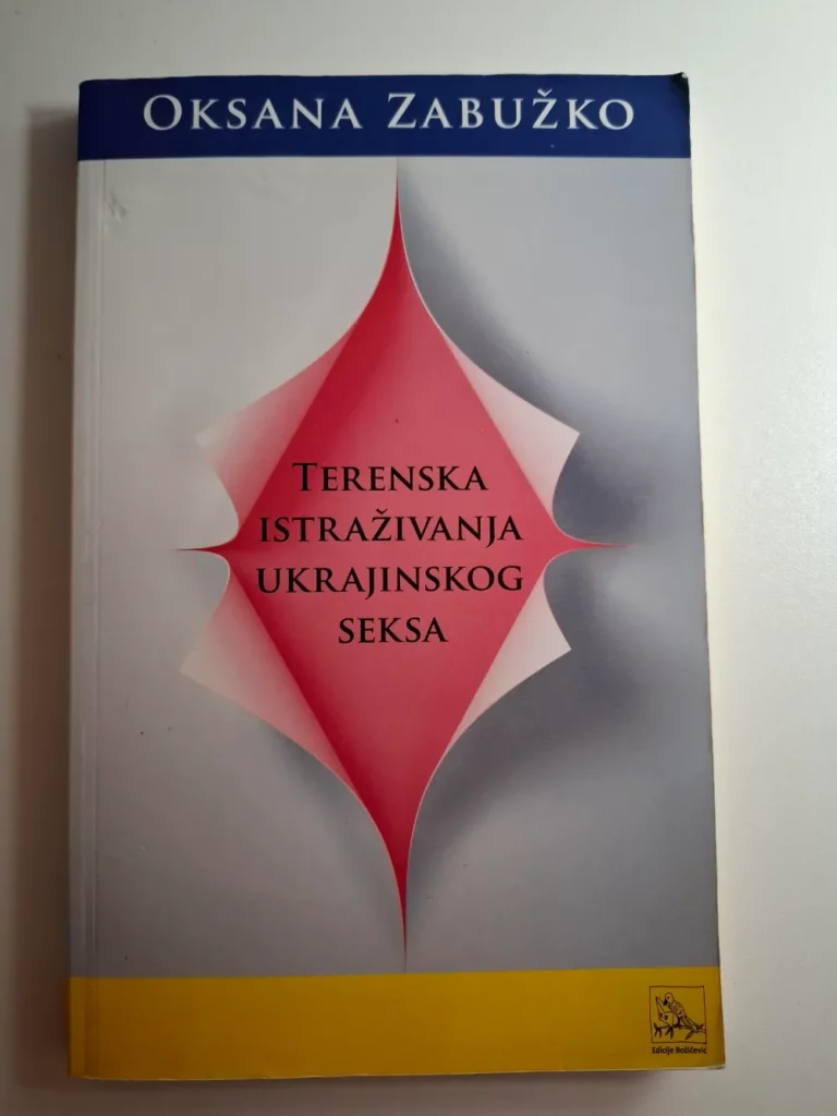 Oksana Zabužko : Terenska istraživanja ukrajinskog seksa