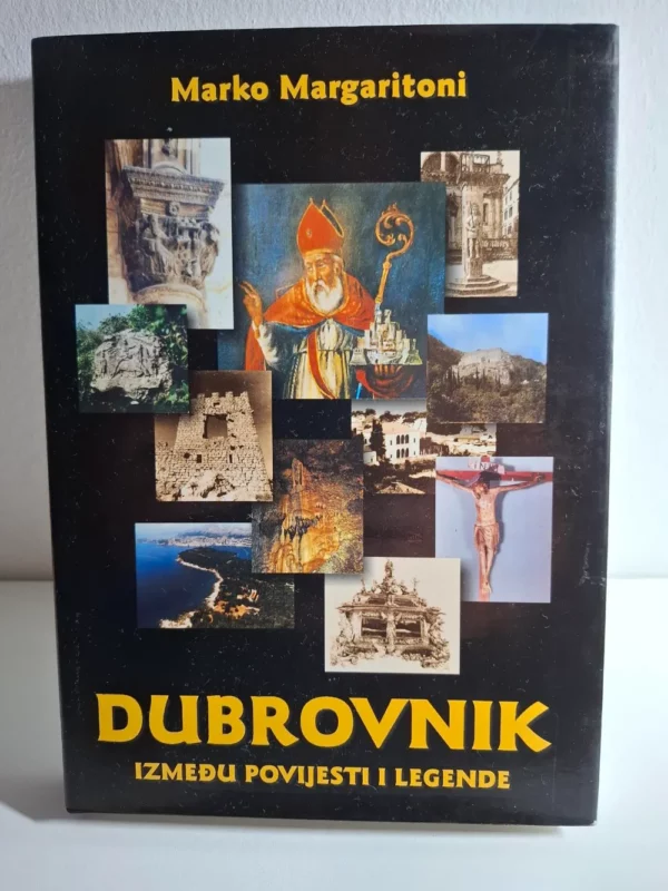 Dubrovnik između povijesti i legende / Marko Margaritoni (rijetka)