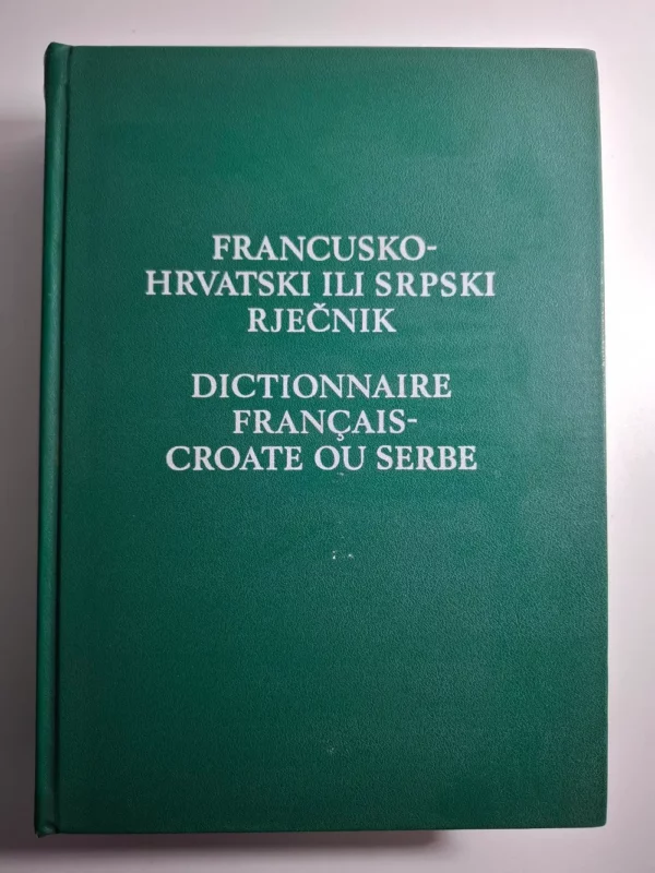 Francusko-hrvatski ili srpski rječnik - masivan rječnik francuskog jezika