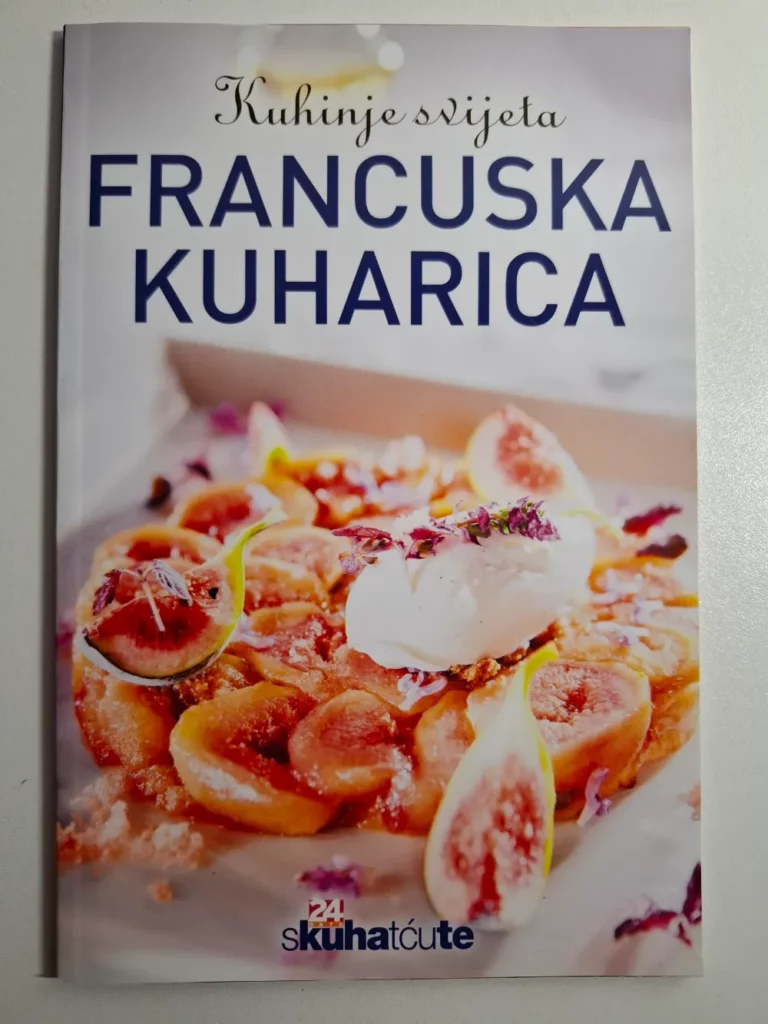 Kuhinje svijeta - Francuska kuharica , edicija 24 sata - serijal Skuhatćute