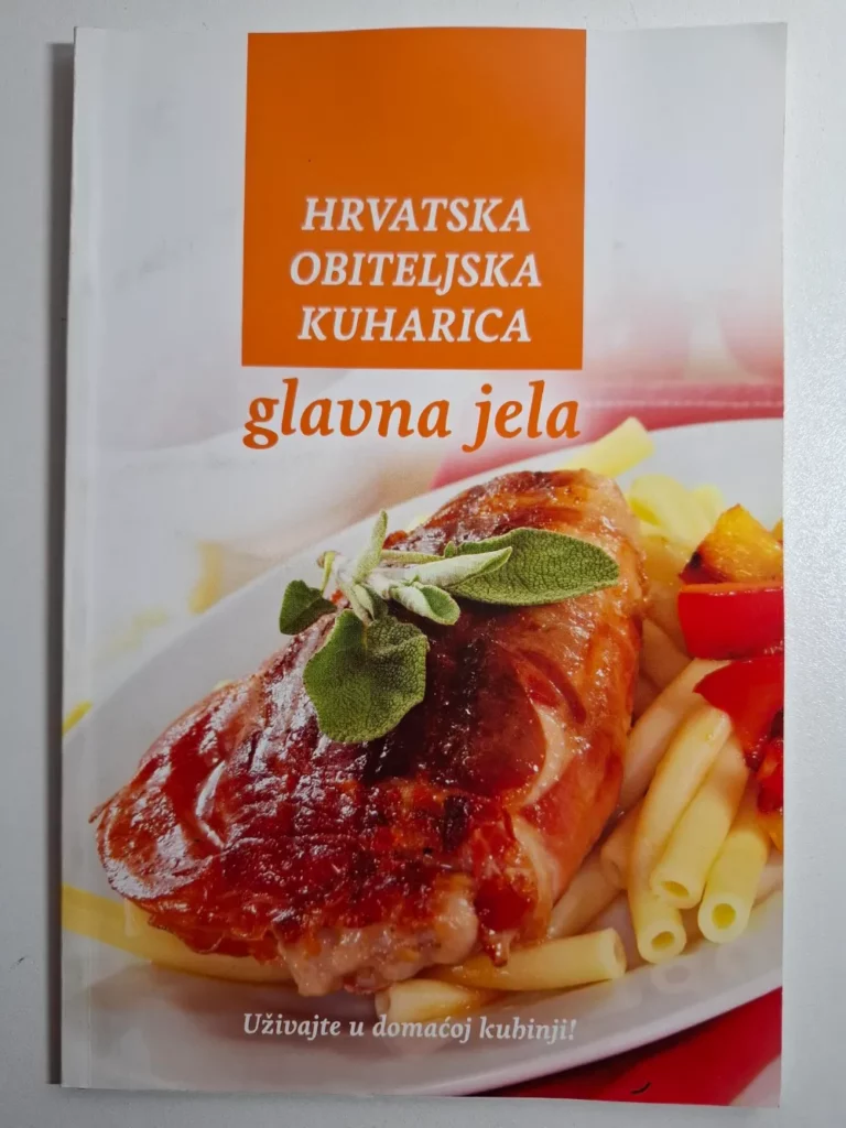 Hrvatska obiteljska kuharica - glavna jela , Aleksandra Stella Škec