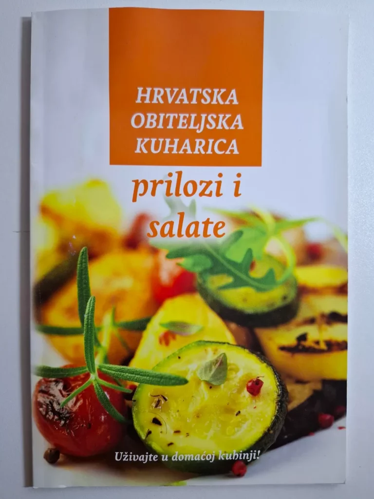 Hrvatska obiteljska kuharica – prilozi i salate , Aleksandra Stella Škec
