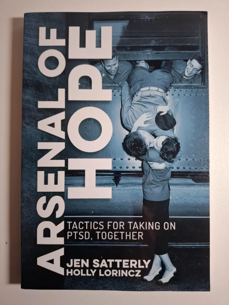 Arsenal of Hope: Tactics for Taking on PTSD, Together - Jen Satterly