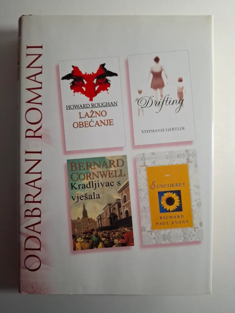 ODABRANI ROMANI - Kradljivac vješala Drifting Suncokret Lažno obećanje LAŽNO OBEĆANJE - Howard Roughan DRIFTING - Stephanie Gertler KRADLJIVAC S VJEŠALA - Bernard Cornwell SUNCOKRET - Richard Paul Evans