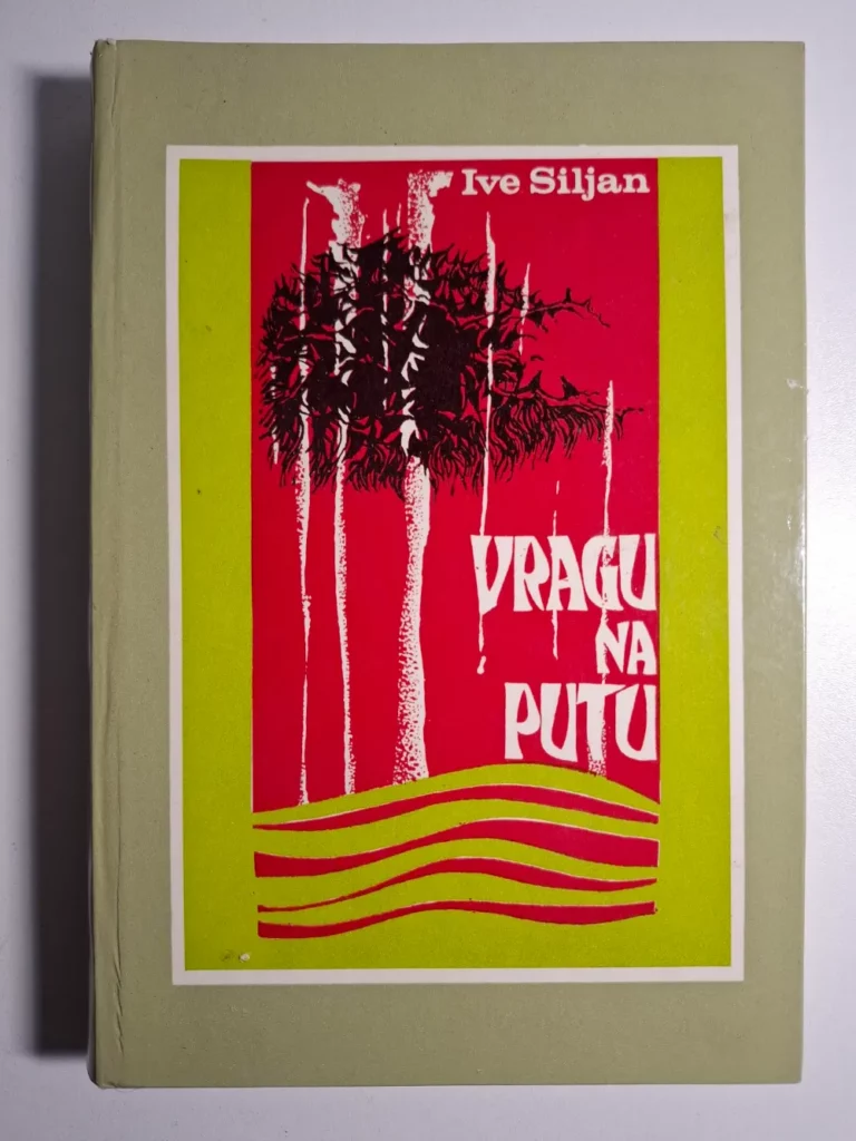 Vragu na putu : tri drame / Ive Siljan: Zavičajna knjiga 1 - Čakavski sabor