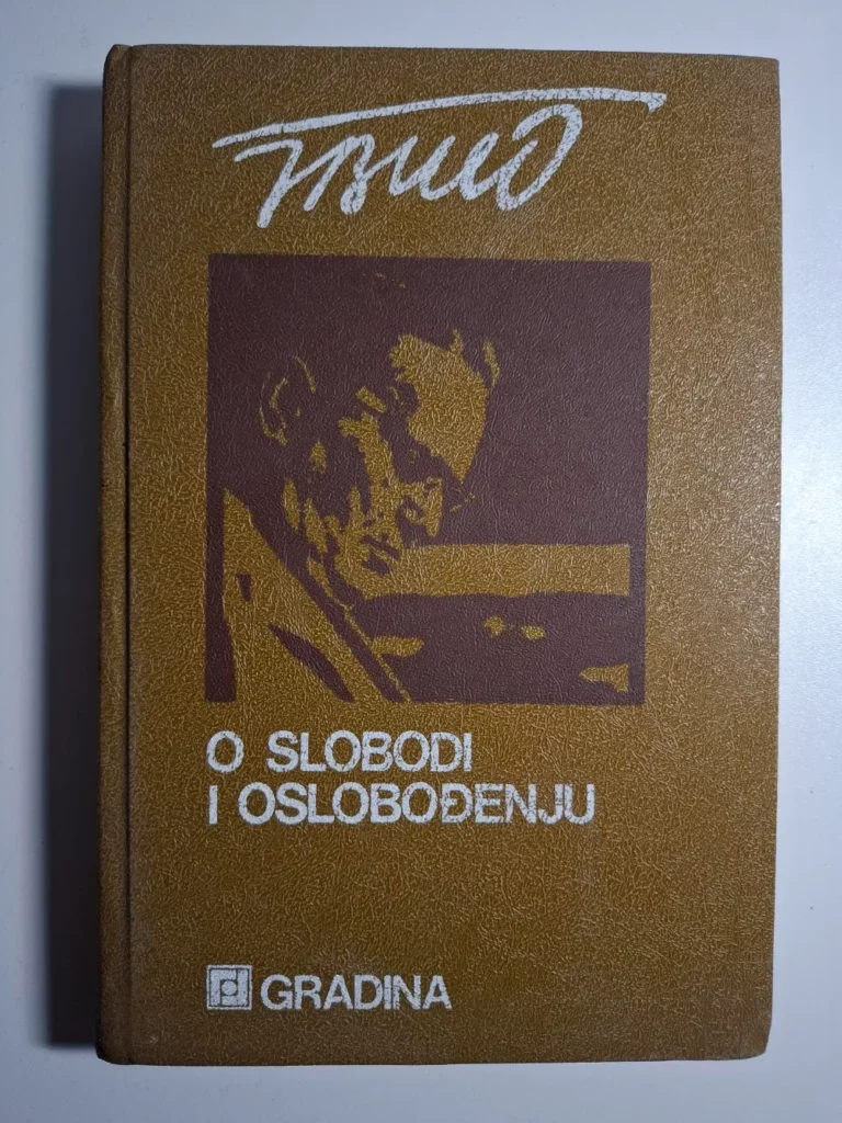 O slobodi i oslobođenju / Tito ; (uredio Nedjeljko Bogdanović) Gradina