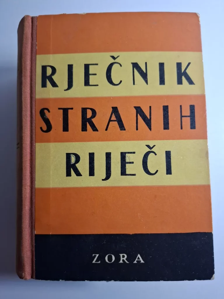 Bratoljub Klaić - Rječnik stranih riječi ZORA 1958