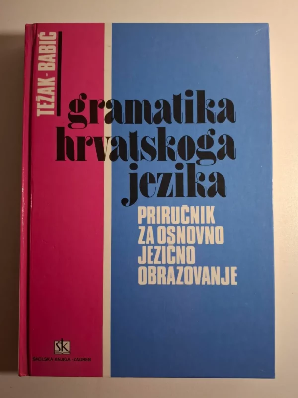 Gramatika hrvatskoga jezika - Stjepko Težak, Stjepan Babić