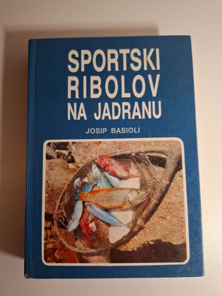 Josip Basioli - Sportski ribolov na Jadranu