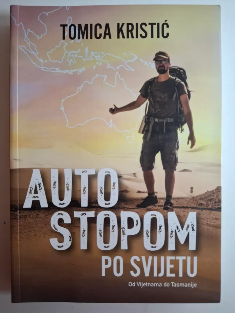 Autostopom po svijetu - Od Vijetnama do Tasmanije - Tomica Kristić