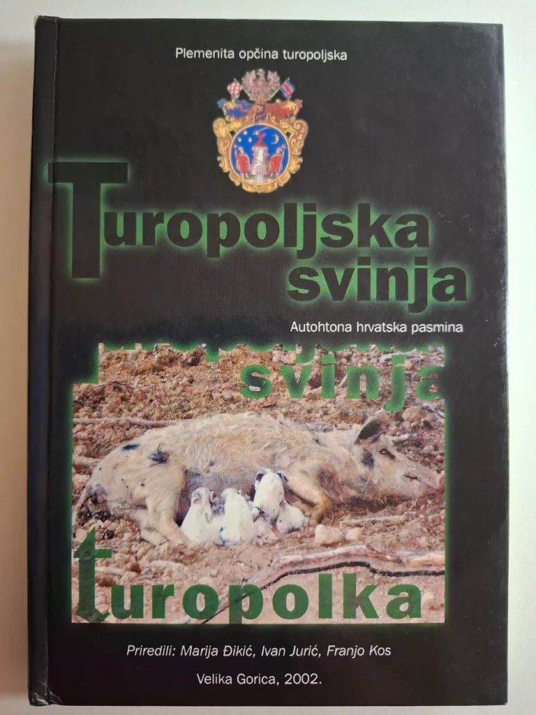 Turopoljska svinja , turopolka – Marija Đikić, Ivan Jurić, Franjo Kos (pr.) – autohtona hrvatska pasmina – Turopoljka