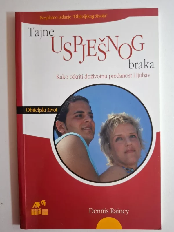 Tajne uspješnog braka - Dennis Rainey