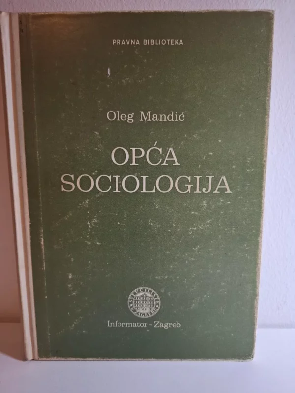 Opća sociologija - Oleg Mandić (Pravna biblioteka) - Informator
