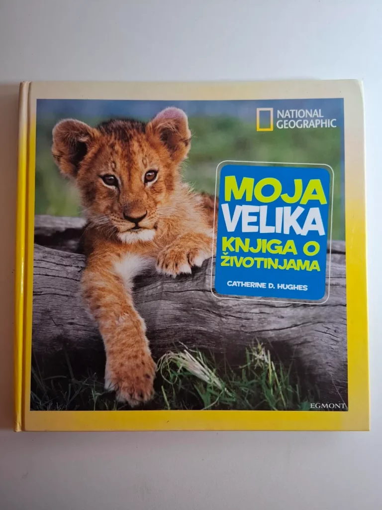 Moja velika knjiga o životinjama - Catherine Hughes