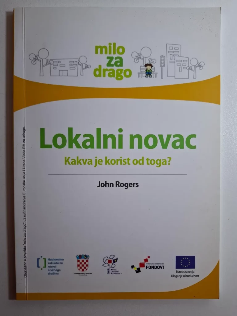 Lokalni novac : kakva je korist od toga? / John Rogers