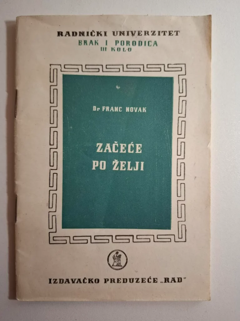 Začeće po želji - Dr Franc Novak , Radnički univerzitet Brak i porodica