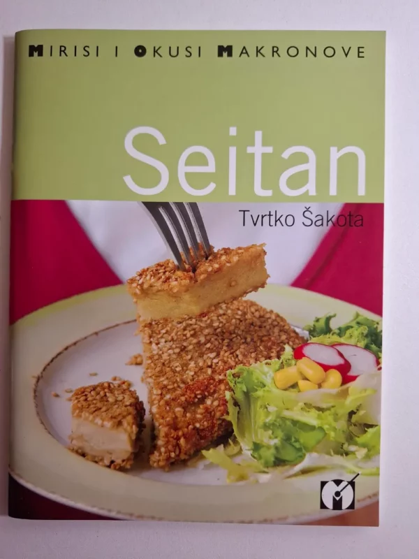 Mirisi i okusi Makronove - Seitan - Tvrtko Šakota