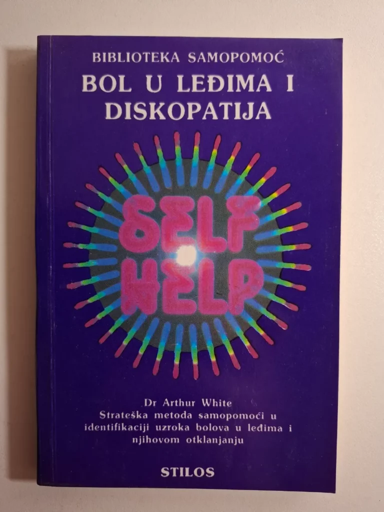 Biblioteka Samopomoć: Bol u leđima i diskopatija - Arthur White