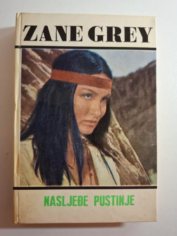 Nasljeđe pustinje - Zane Grey