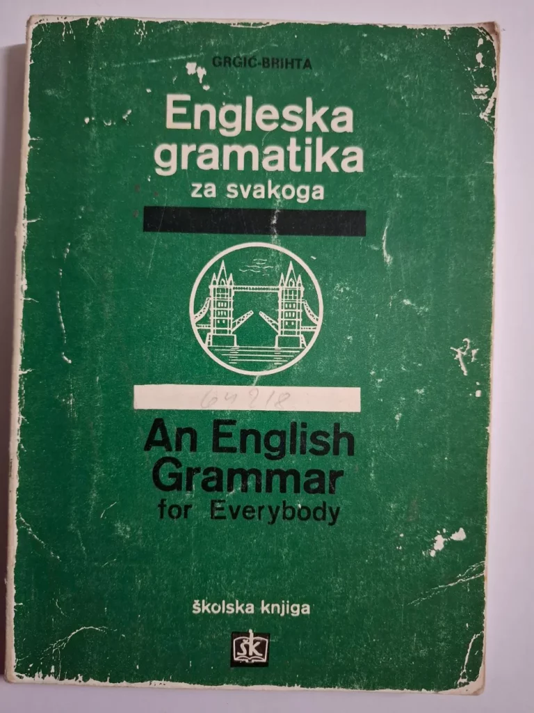 Engleska gramatika za svakoga; An English Grammar for Everybody - Berislav Grgić, Jolanda Brihta