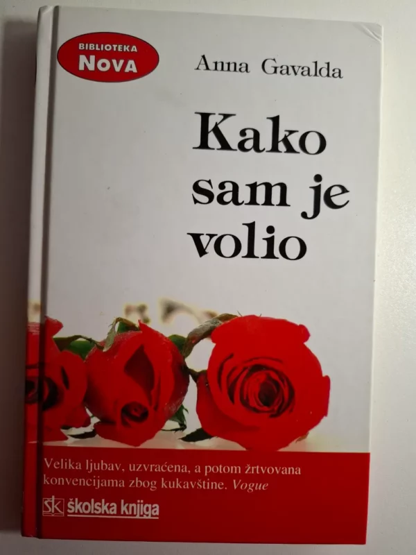 Kako sam je volio - Anna Gavalda