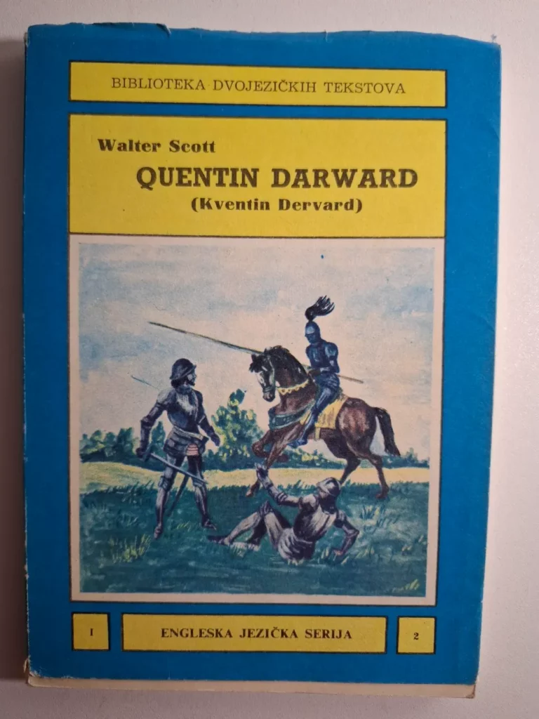 Biblioteka dvojezičnih tekstova , Walter Scott: Quentin Darward (Kventin Dervard) - (Engleska jezička serija)
