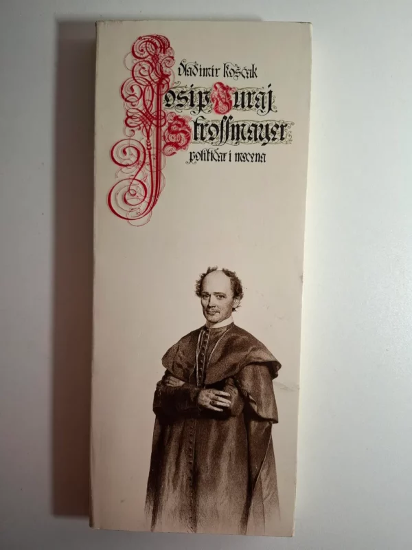 Josip Juraj Strossmayer, političar i mecena, Vladimir Košćak