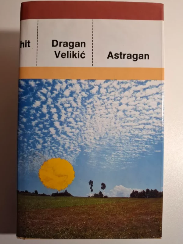 Dragan Velikić - Astragan