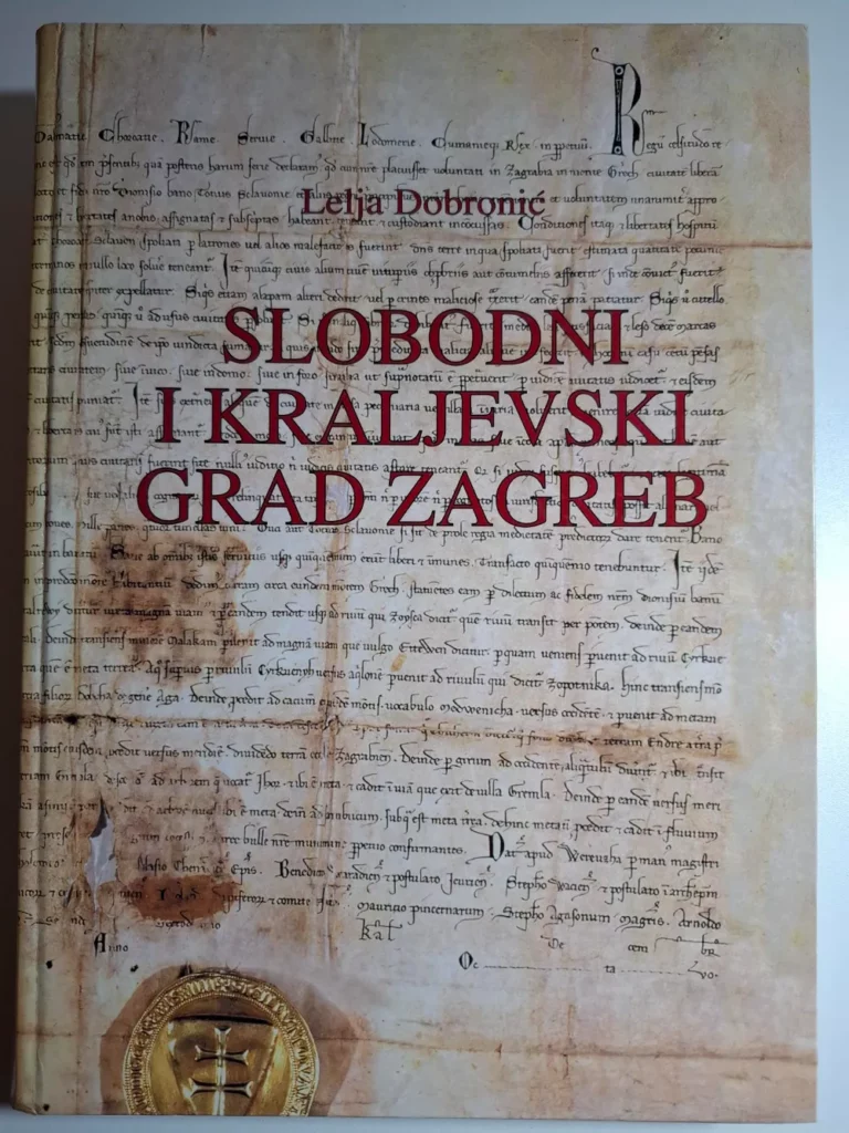 Slobodni i kraljevski grad Zagreb - Lelja Dobronić