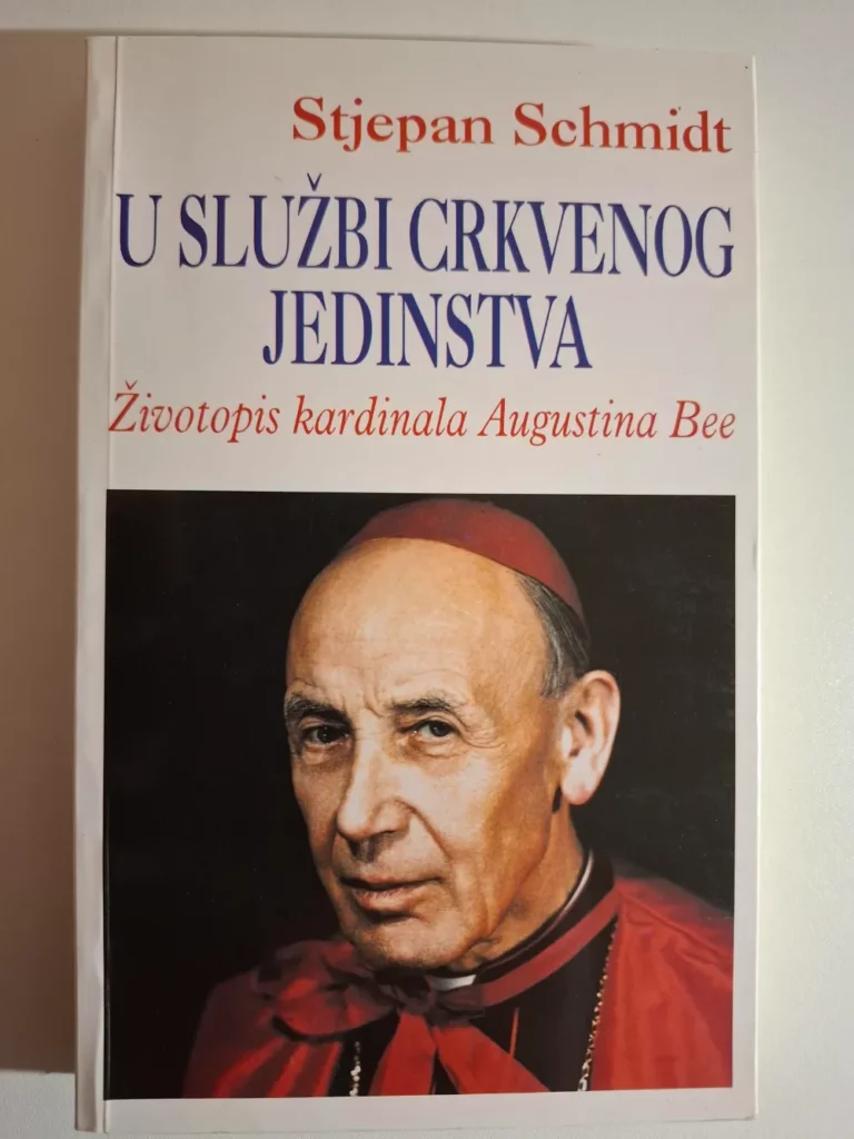 Stjepan Schmidt - U službi crkvenog jedinstva , životopis kardinala Augustina Bee