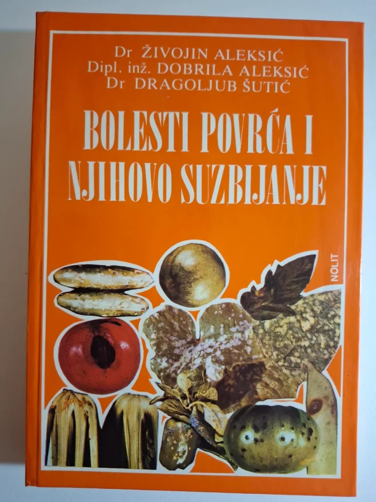 Bolesti povrća i njihovo suzbijanje / Živojin Aleksić, Dobrila Aleksić, Dragoljub Šutić