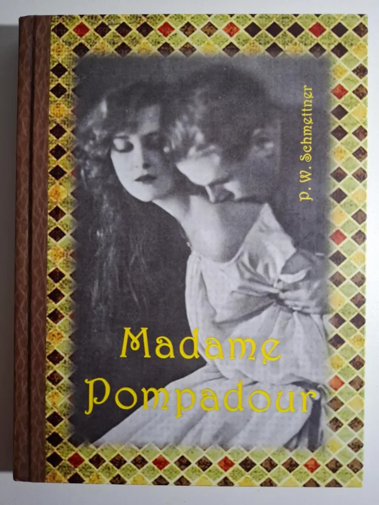 P.W. Schmettner – Madame Pompadour , ljubavnica Luja XV. – povijesni ljubavni roman , Knjižnica Trnovačka Ruža – naklada Ognjište