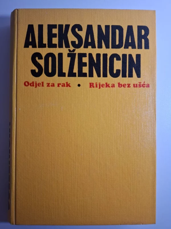 Aleksandar Solženicin (Solženjicin) - Odjel za rak , Rijeka bez ušća