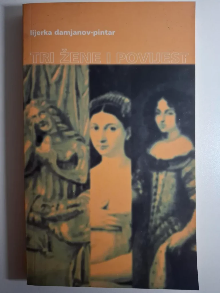 Lijerka Damjanov Pintar , Tri žene i povijest