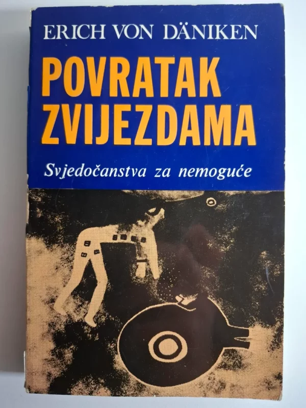 Erich von Däniken - Povratak zvijezdama , svjedočanstva za nemoguće