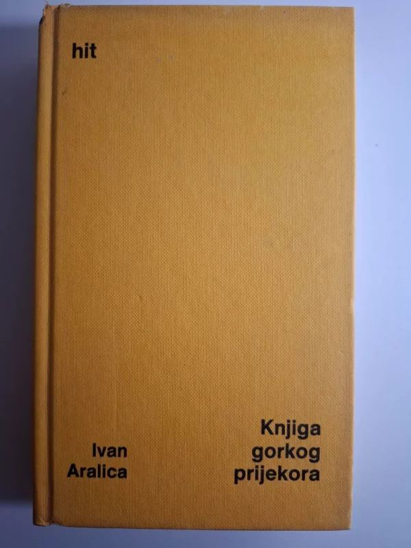 Knjiga gorkog prijekora - Ivan Aralica