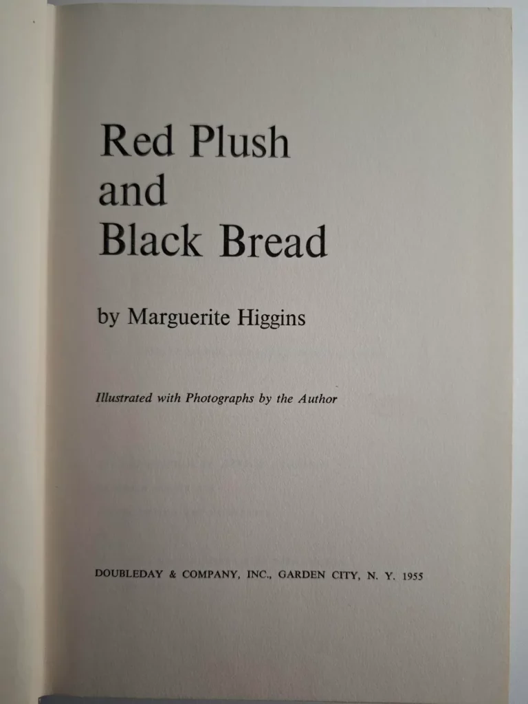 Red plush and black bread - Marguerite Higgins , by Doubleday & Company Inc