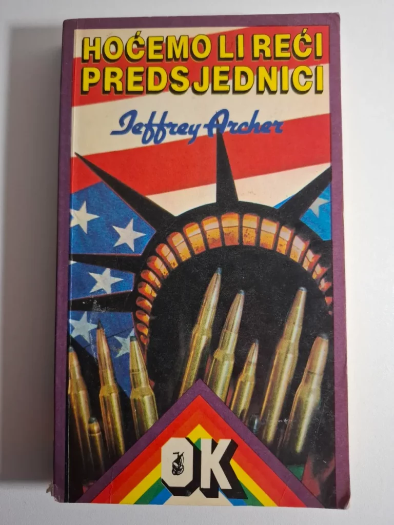 Hoćemo li reći predsjednici? - Jeffrey Archer , Biblioteka OK
