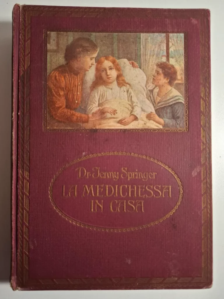 La medichessa in casa - Libro istruttivo per sani ed ammalati che tratt gli aargomenti piu importanti dell'Igiene e della Medicina , Jenny Springer ed Carlo Moscheni Trieste 1926