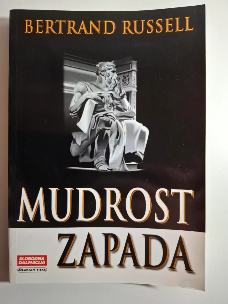Mudrost Zapada : povijesni pregled zapadne filozofije u njezinom društvenom i političkom okviru / Bertrand Russell