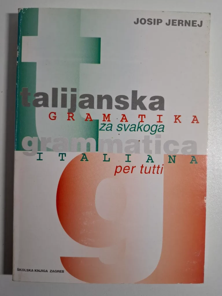 Talijanska gramatika za svakoga = Grammatica italiana per tutti / Josip Jernej