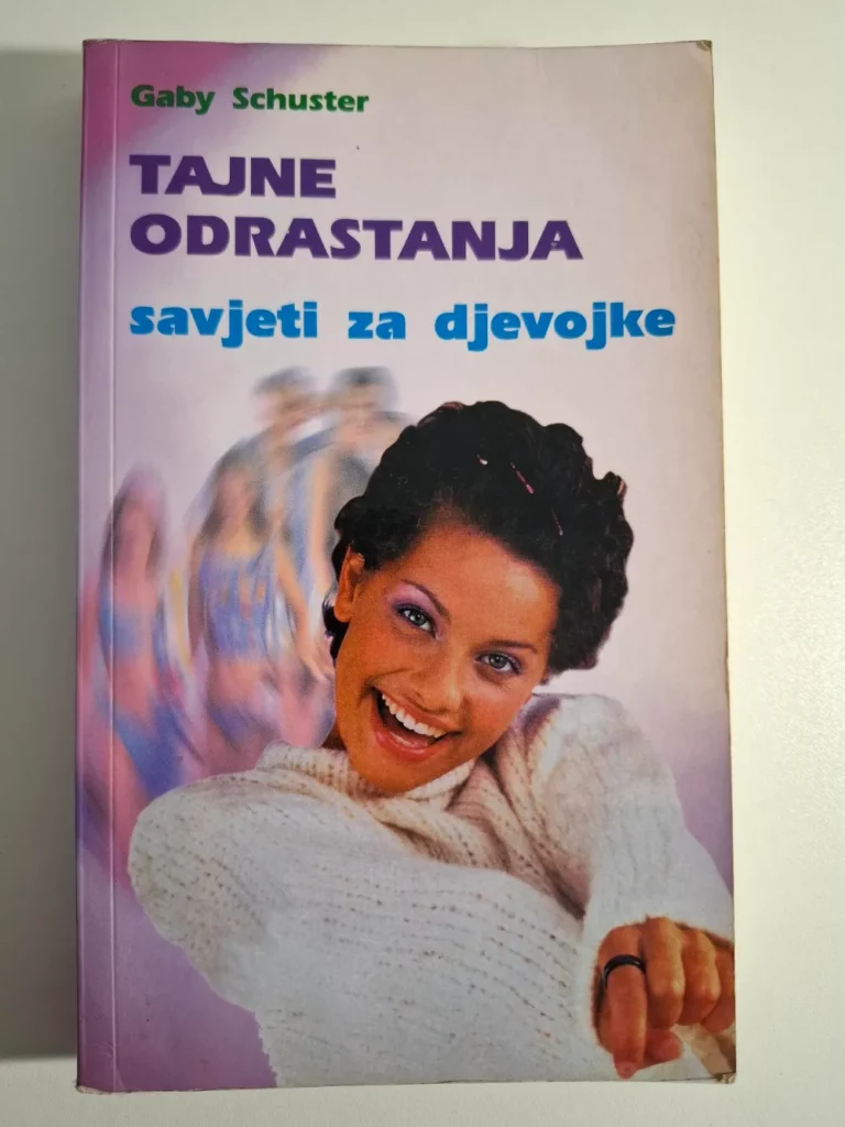 Gaby Schuster - Tajne odrastanja : savjeti za djevojke
