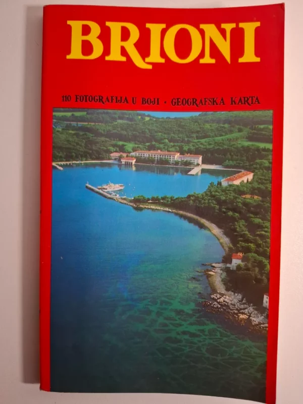 Brioni - 110 fotografija u boji - Brijuni Istra, geografska karta , Biblioteka Turističke monografije