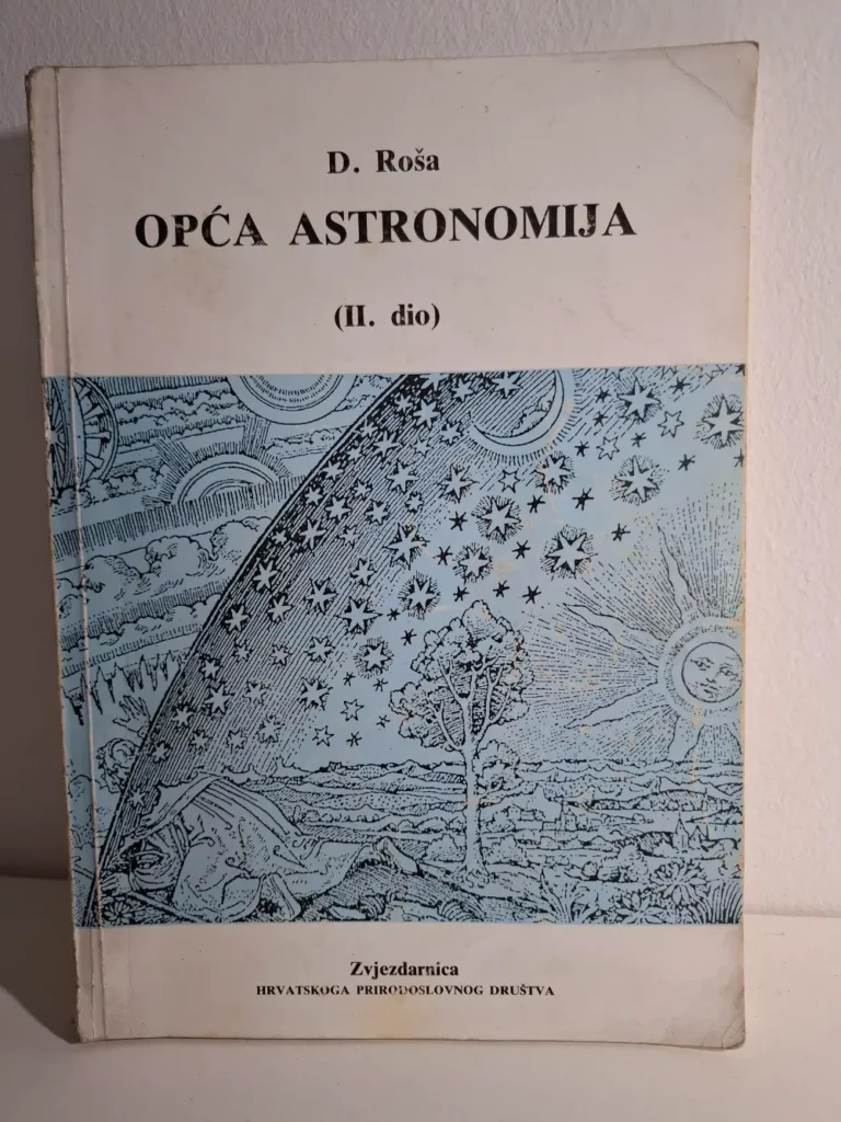 Opća astronomija dio II, Dragan Roša ed Zvjezdarnica Hrvatskoga prirodoslovnog društva