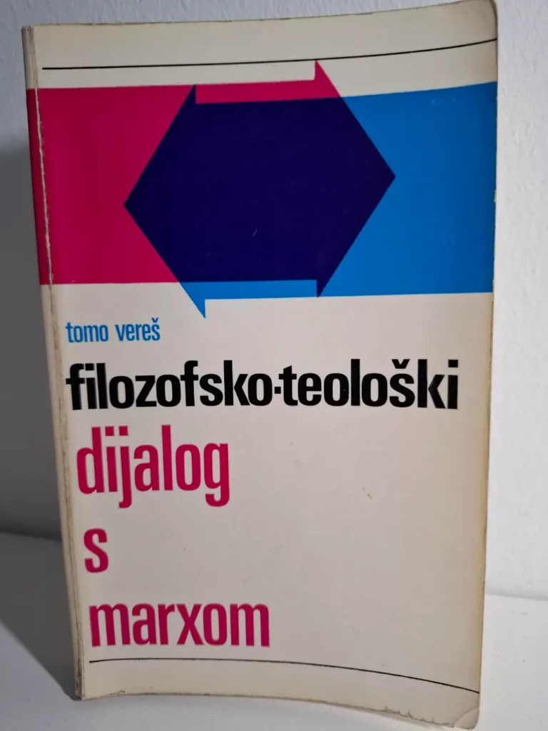 Tomo Vereš : Filozofsko - teološki dijalog s Marxom